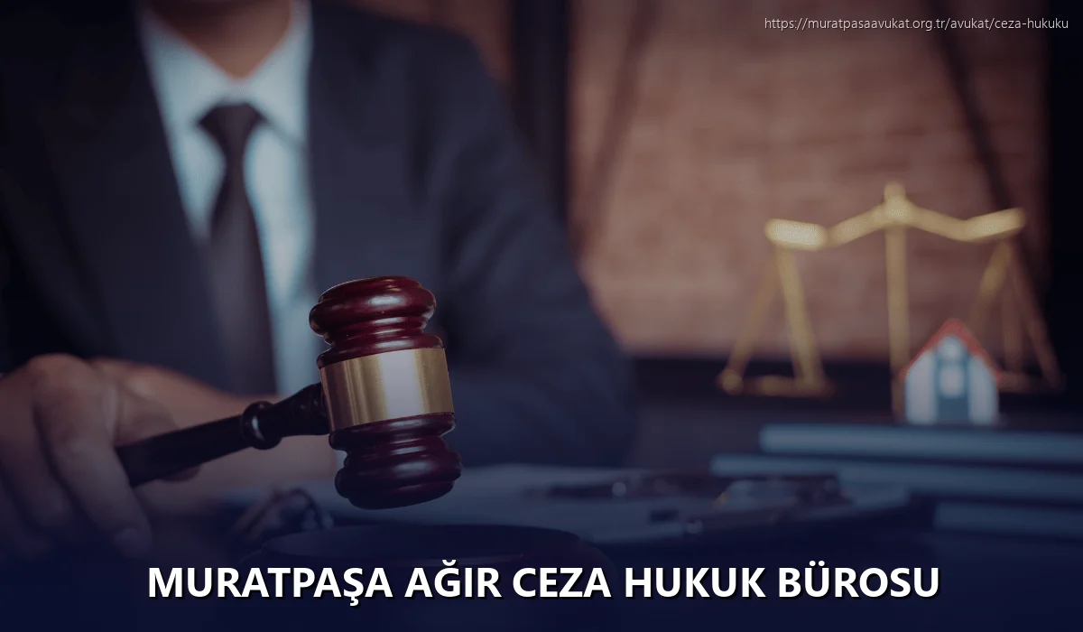 Muratpaşa Ağır Ceza Hukuk Bürosu