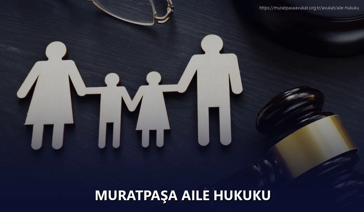 Muratpaşa Aile Hukuku