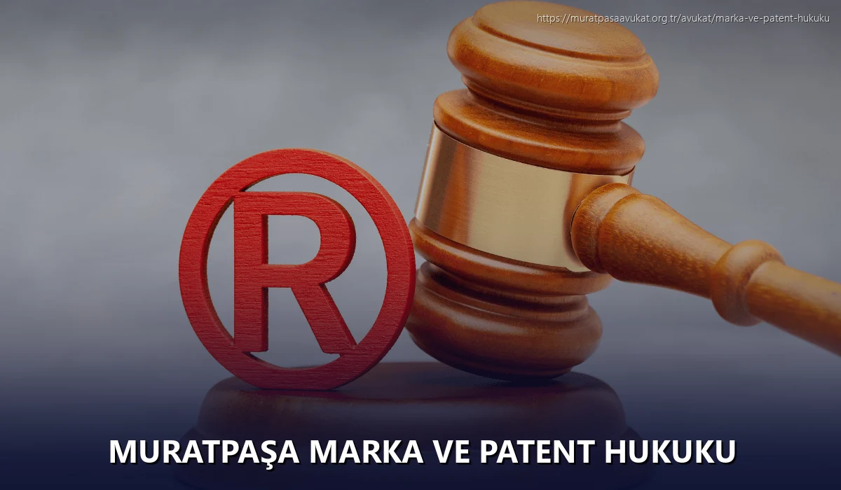 Muratpaşa Marka ve Patent Hukuku