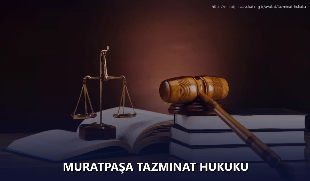 Muratpaşa Tazminat Hukuku