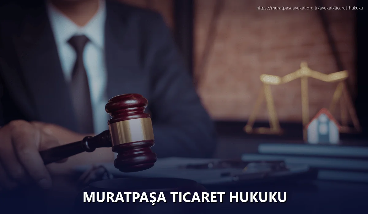 Muratpaşa Ticaret Hukuku