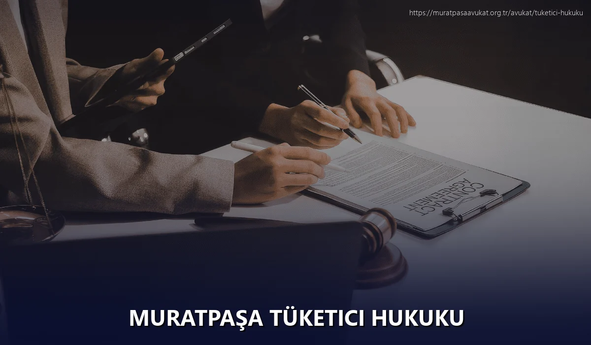 Muratpaşa Tüketici Hukuku